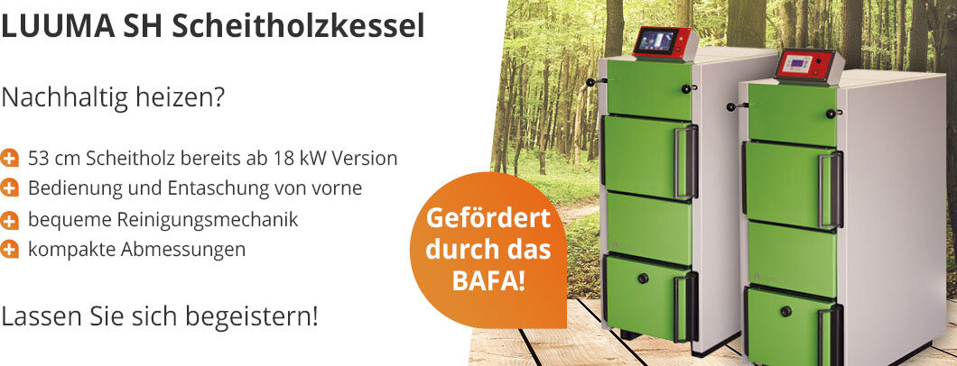 LUUMA® Scheitholzvergaserkessel SH